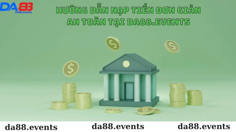 Hướng dẫn nạp tiền Da88